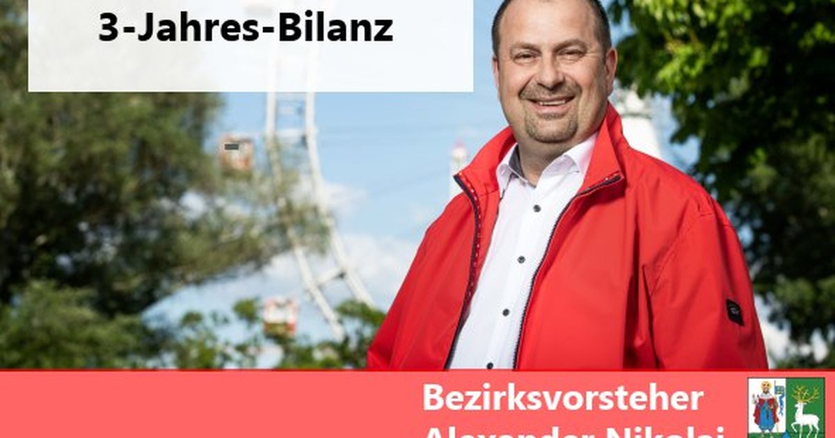 3 Jahre Bezirksvorsteher Alexander Nikolai SPÖ Leopoldstadt