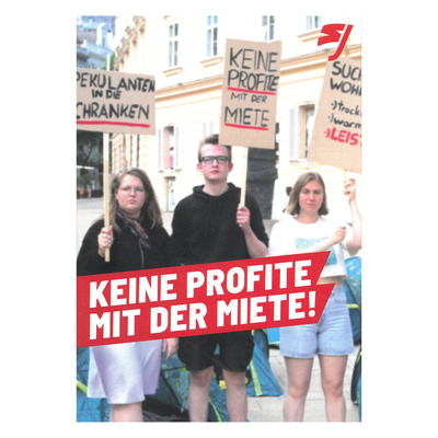 Flyer: Keine Profite mit der Miete! Zwei Frauen und ein Mann stehen vor Zelten. Alle halten ein Schild. Auf dem ersten Schild steht: "Spekulanten in die Schranken". Auf dem Zweiten steht: "Keine Profite mit der Miete". Auf dem dritten Schild steht: "Suche Wohnung - trocken, warm, leistbar".