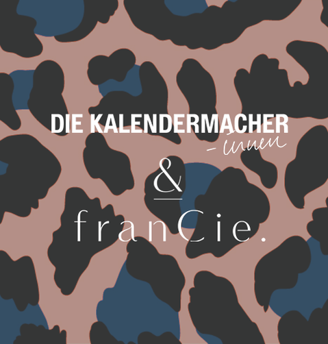 Kalendermacher & franCie. Kalendermacher & franCie.